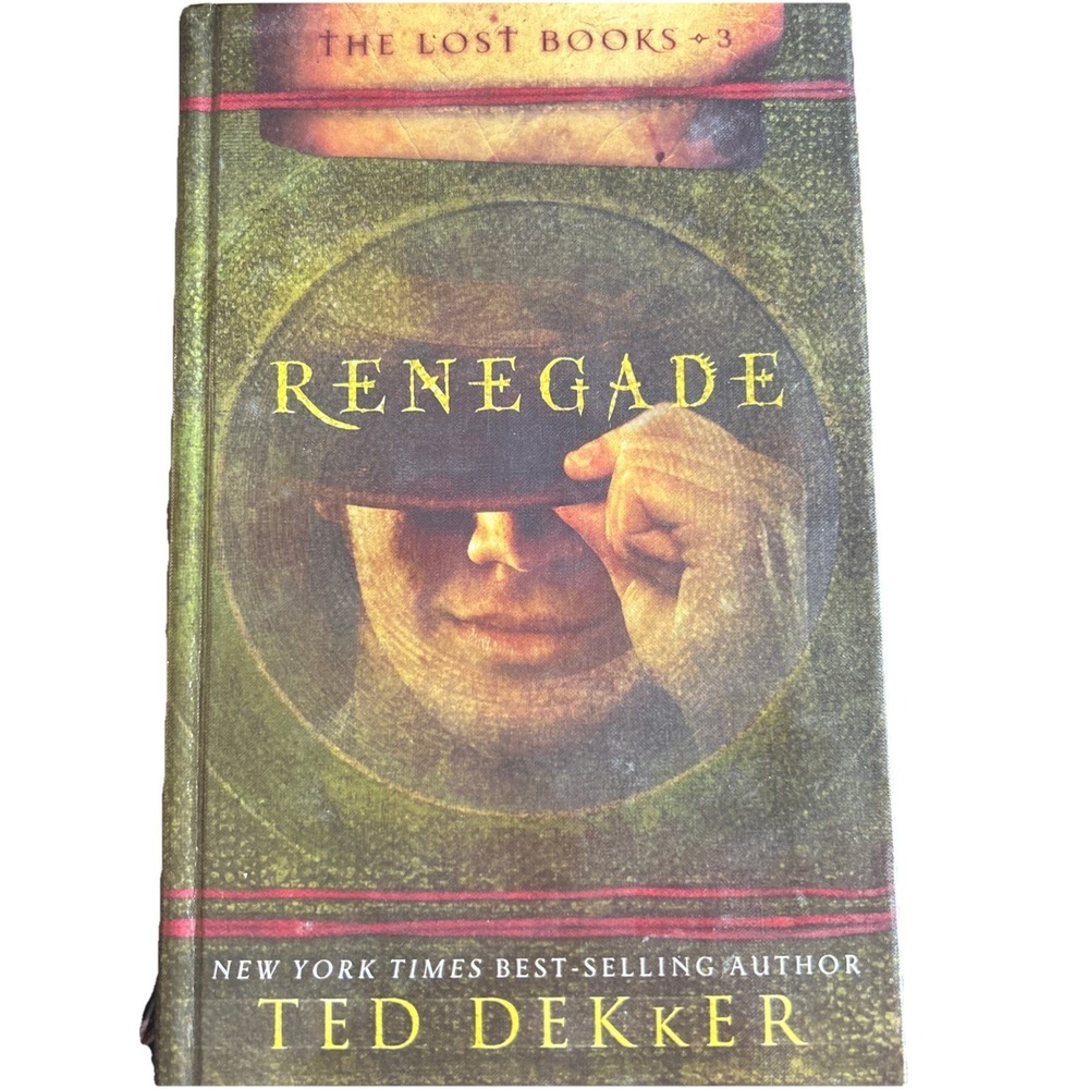 Renegade; The Lost Books, Book 3; The Book- hardcover, Ted Dekker, 9781595543714